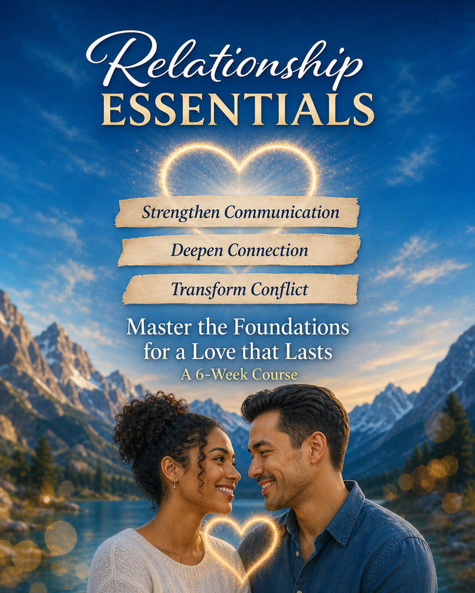 Relationship Essentials: A 6-Week Journey from Conflict to Connection (Single)