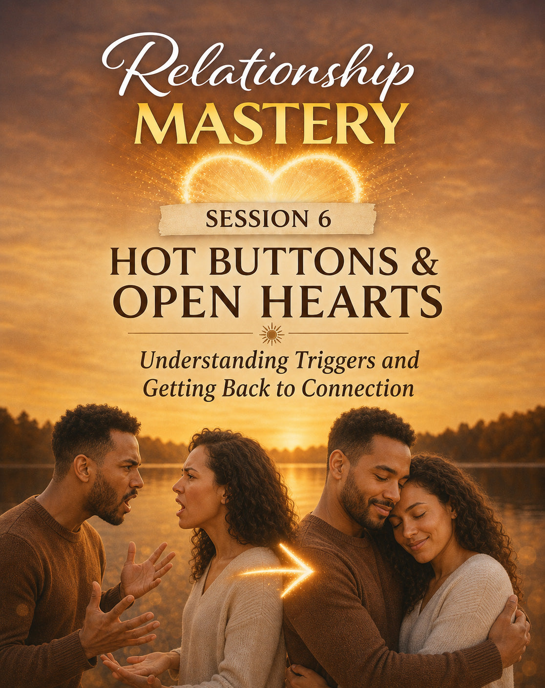 June 20 - Hot Buttons &amp;amp; Open Hearts: Understanding Triggers &amp; Getting Back to Connection